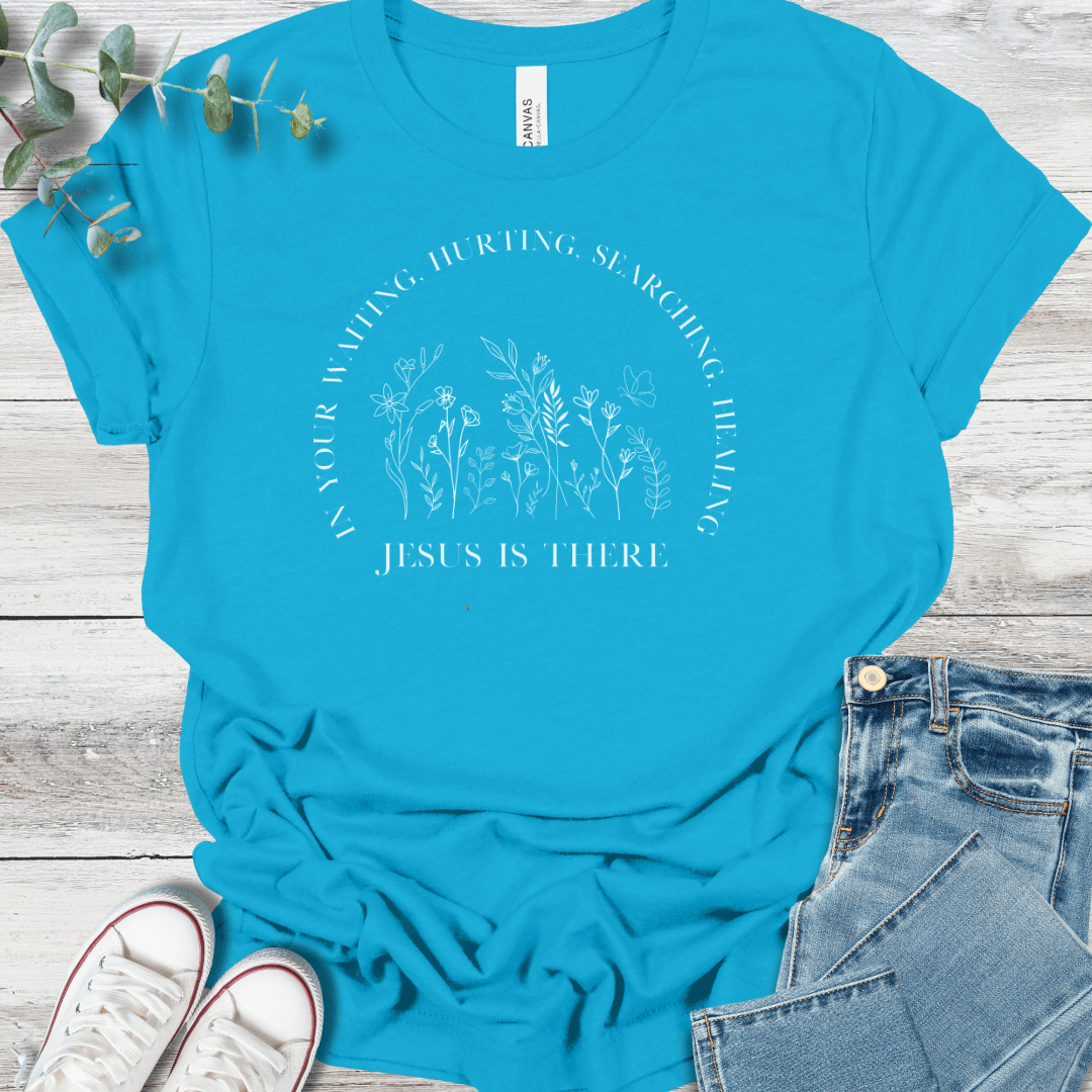 He Is There T-Shirt