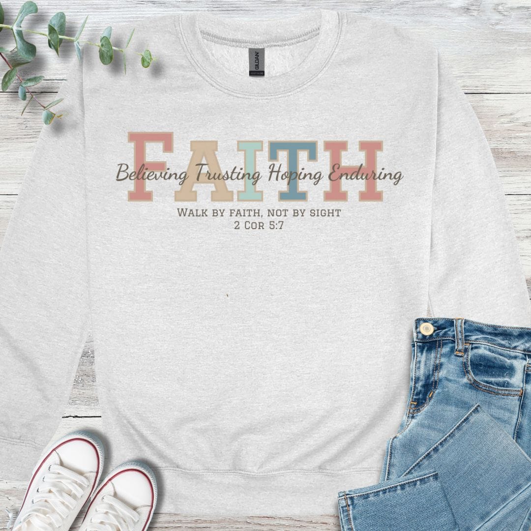 Faith Sweatshirt - Christian graphic sweatshirt