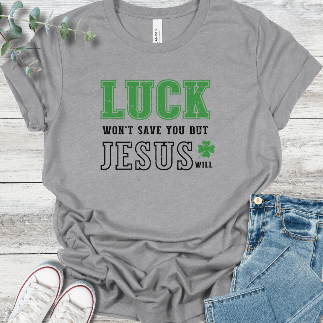 Luck Won't T-Shirt