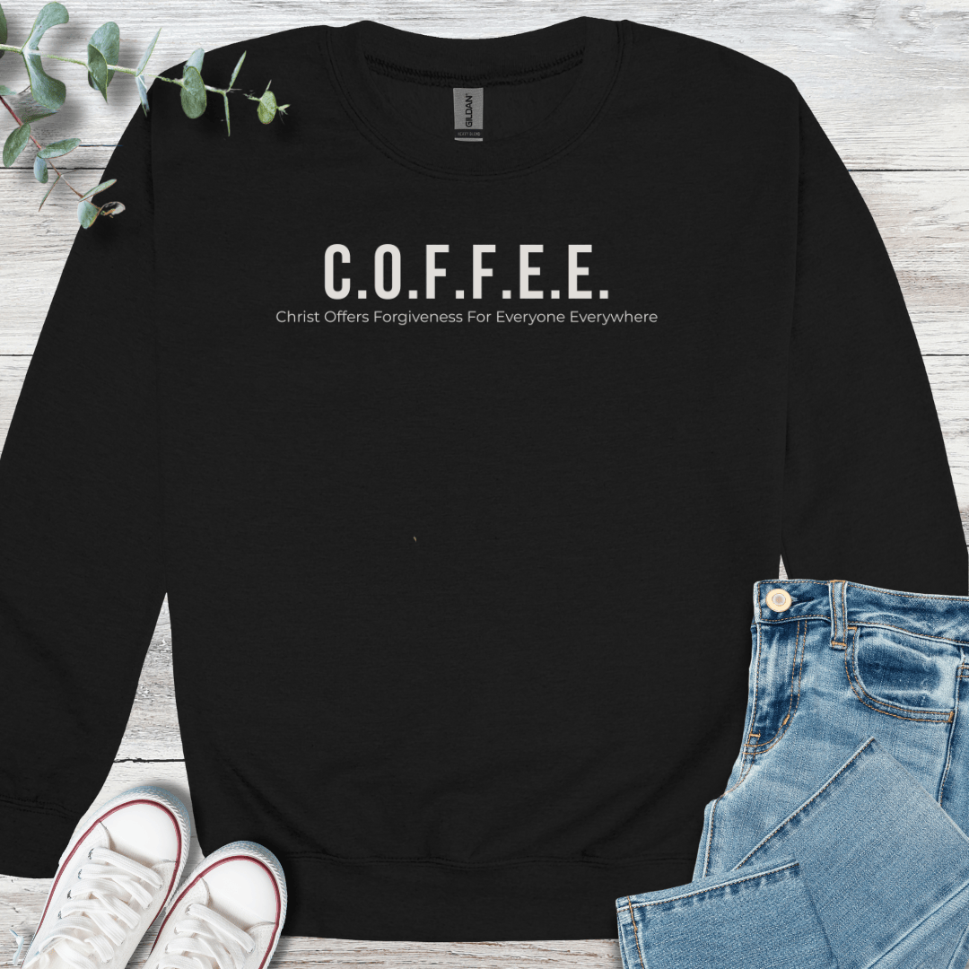 C.O.F.F.E.E. Sweatshirt - Christian graphic sweatshirt