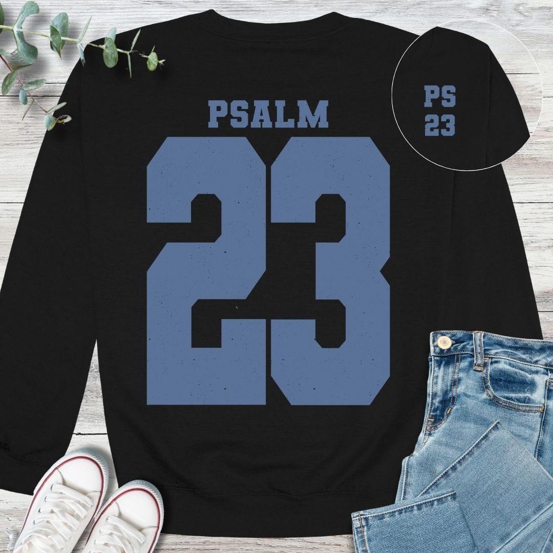 Psalm 23 Sweatshirt - Christian graphic sweatshirt
