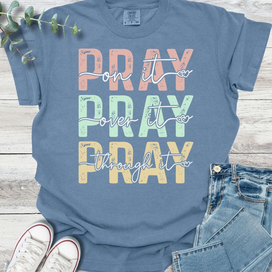 Pray Through It T-shirt