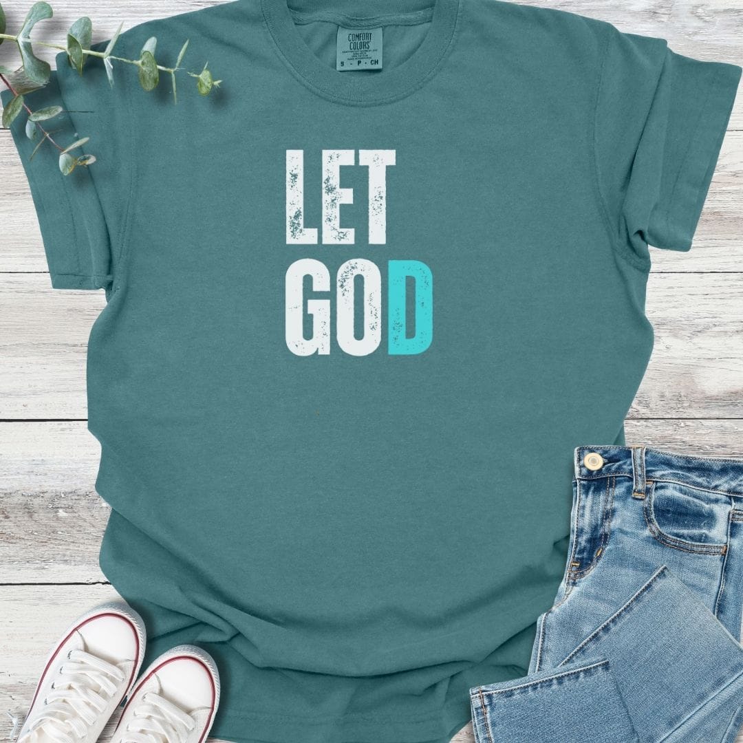 Let God T-Shirt in Blue Spruce - Christian graphic tee