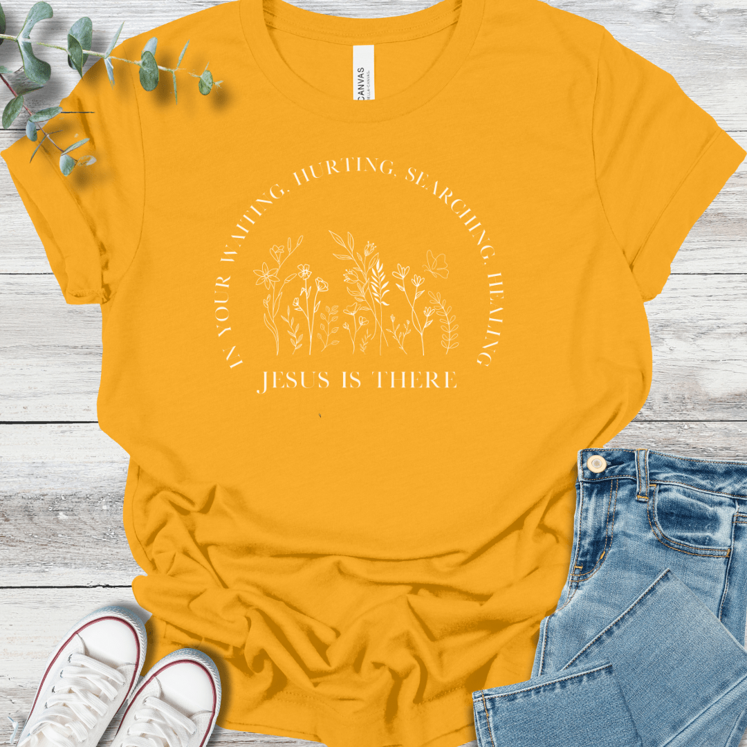 He Is There T-Shirt