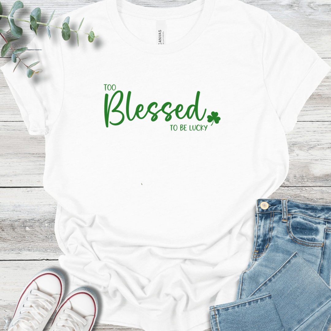 Too Blessed T-Shirt
