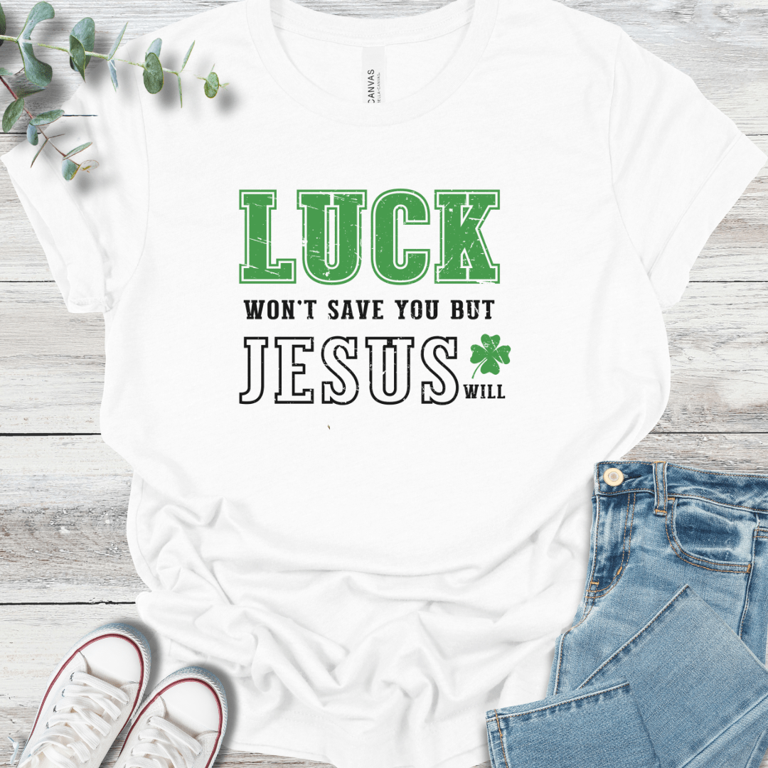 Luck Won't T-Shirt
