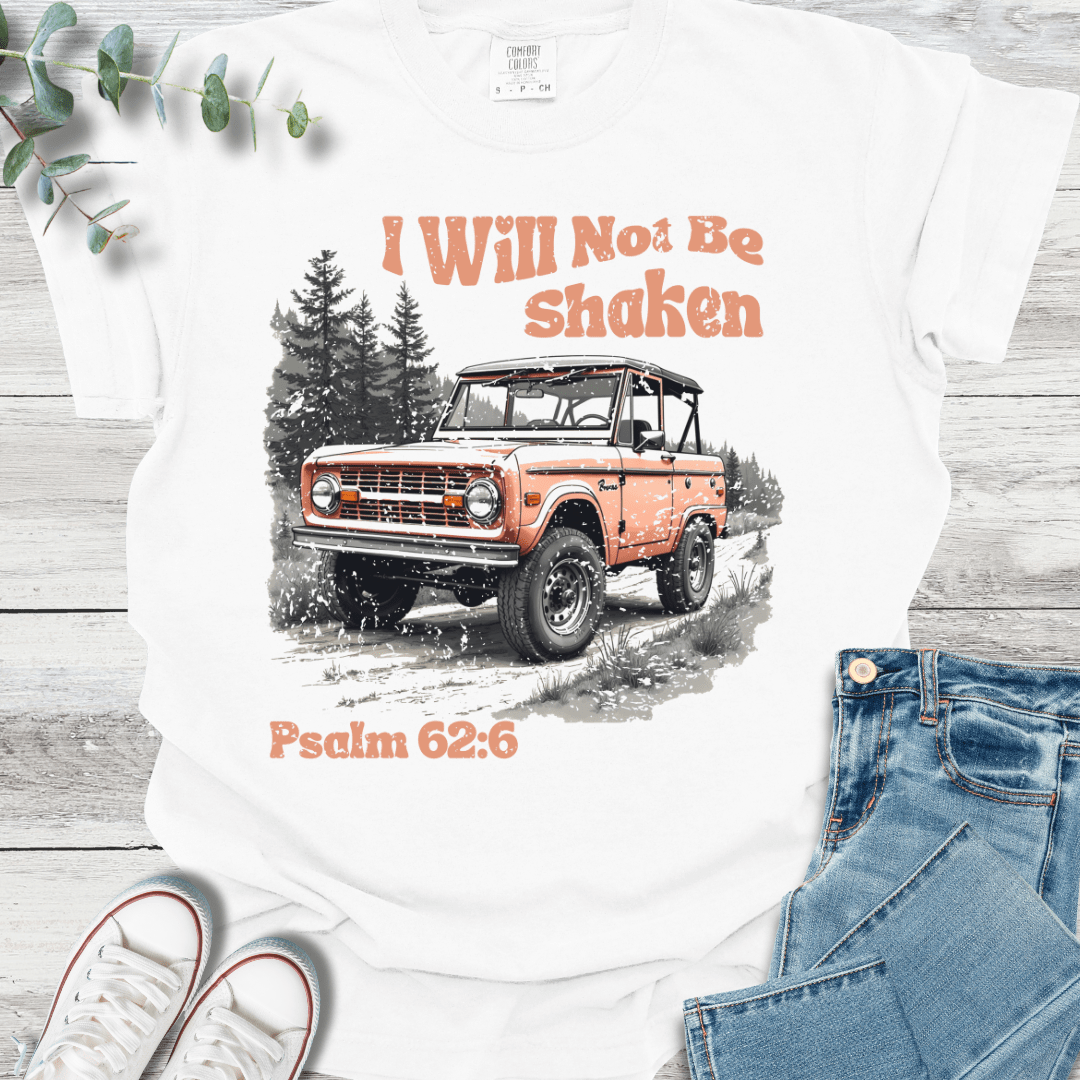 I Will Not Be Shaken T-Shirt