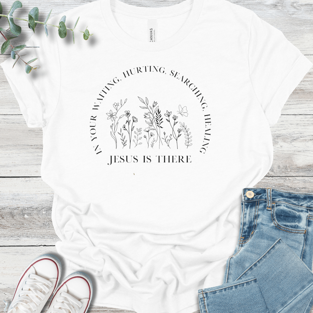He Is There T-Shirt