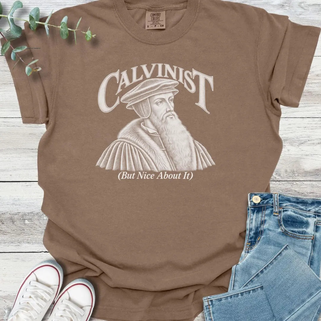 Calvinist T-Shirt - Christian graphic tee