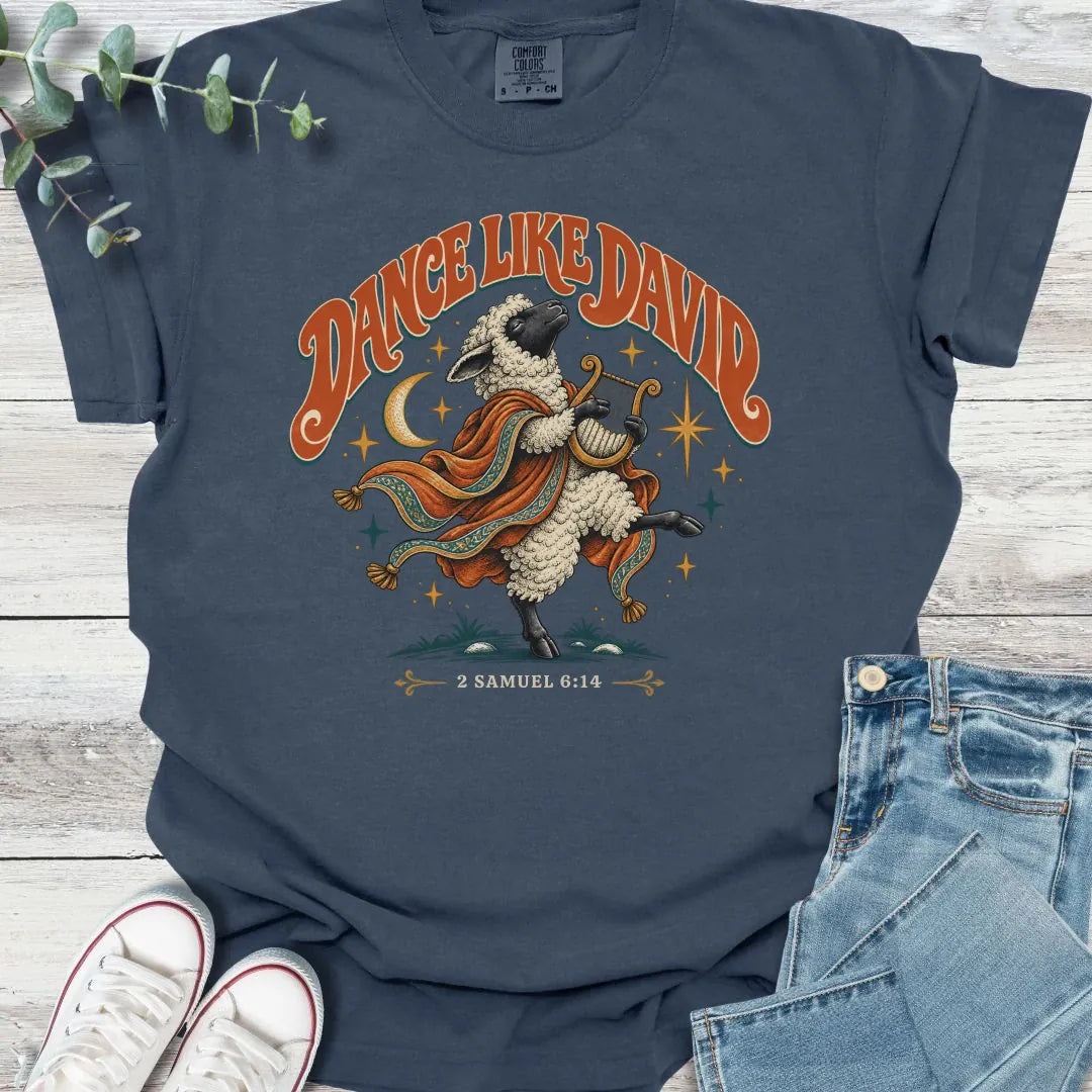 Dance Like David T-Shirt - Christian graphic tee