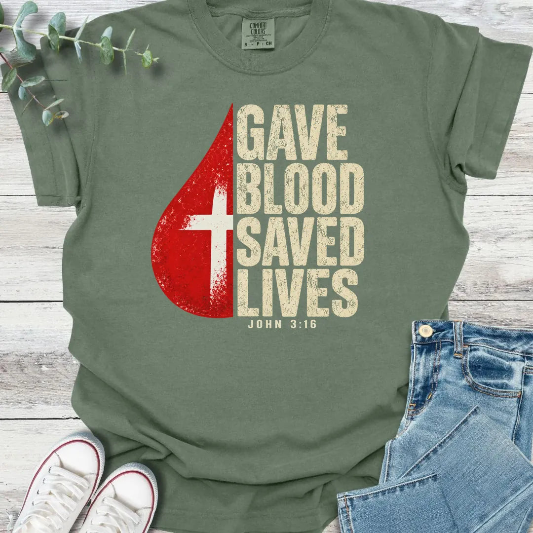 Gave Blood T-Shirt - Christian graphic tee