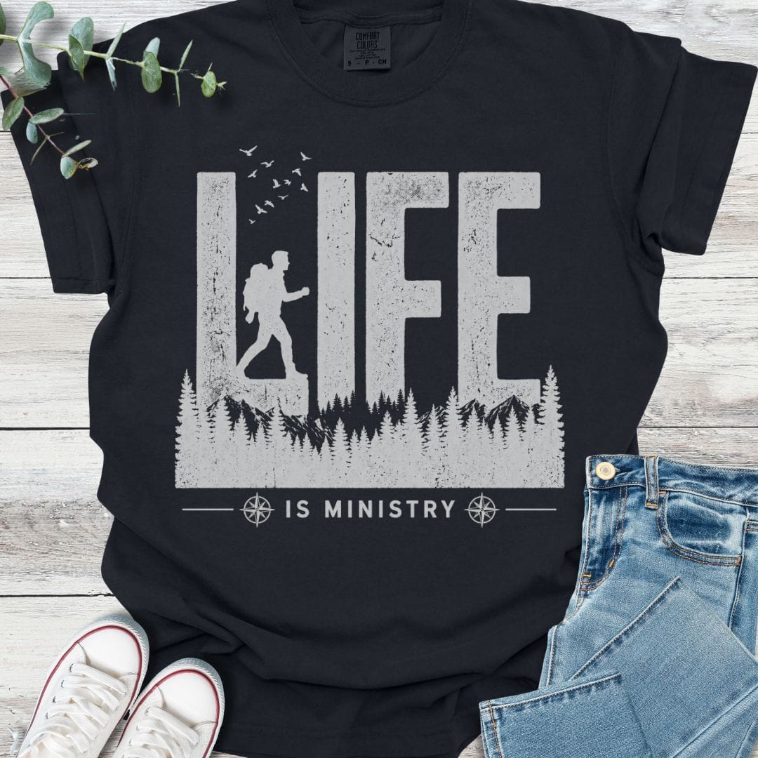 Life Is Ministry T-shirt - Christian graphic tee