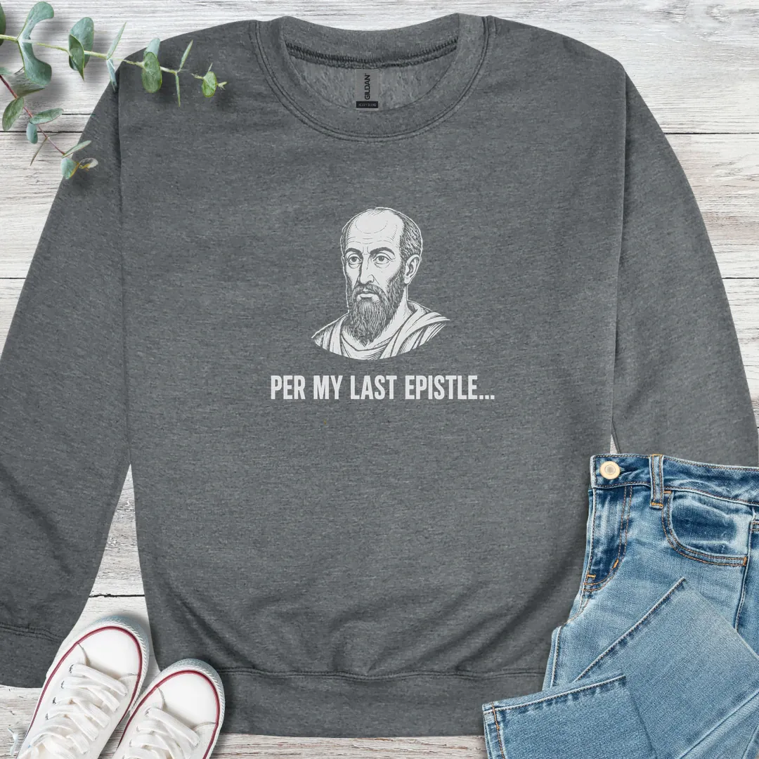 Per My Epistle Sweatshirt - Christian graphic sweatshirt