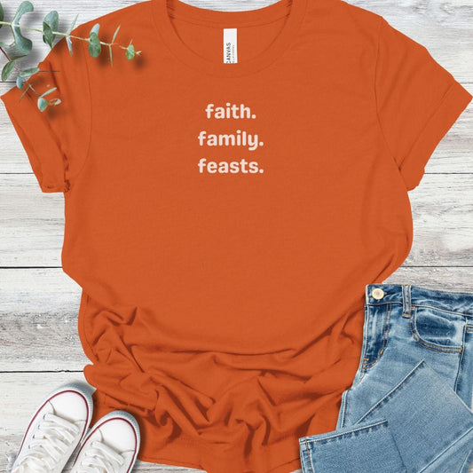 Faith Fam Feasts T-Shirt