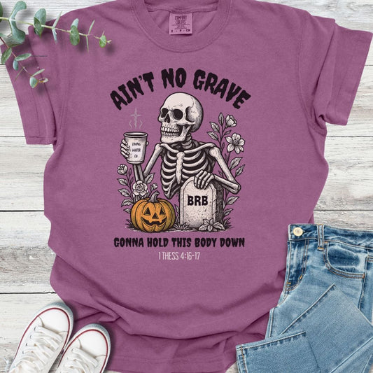 Ain't No Grave T-Shirt