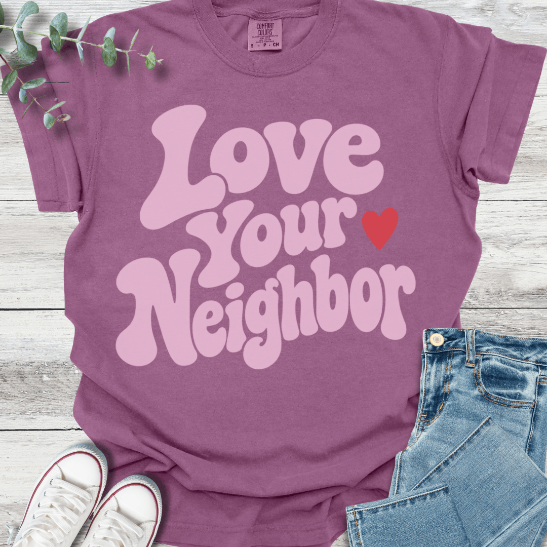 Neighborly Love T-Shirt - Christian graphic tee