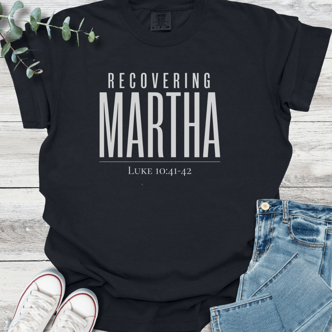 Recovering Martha T-Shirt - Christian graphic tee