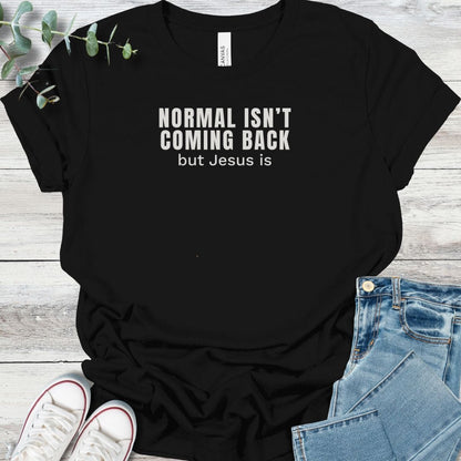 No More Normal T-Shirt - Christian graphic tee