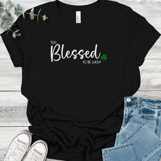 Too Blessed T-Shirt
