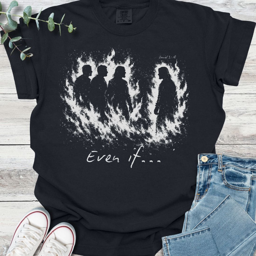 Even If T-shirt in Black - Christian graphic tee