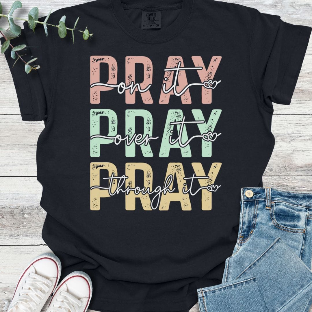 Pray Through It T-shirt