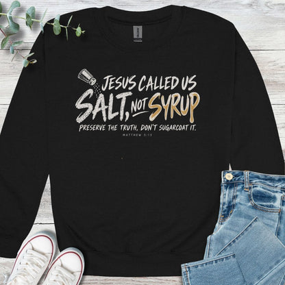 Salt Not Syrup Sweatshirt - Christian graphic sweatshirt