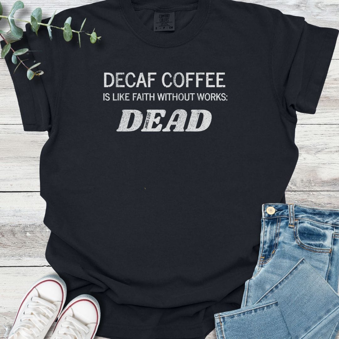 Decaf Faith T-shirt in Black - Christian graphic tee