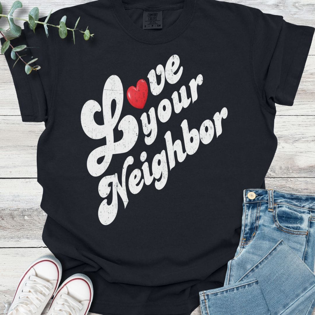 Love Your Neighbor T-shirt