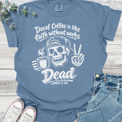 Dead As Decaf T-shirt in Blue Jean - Christian graphic tee