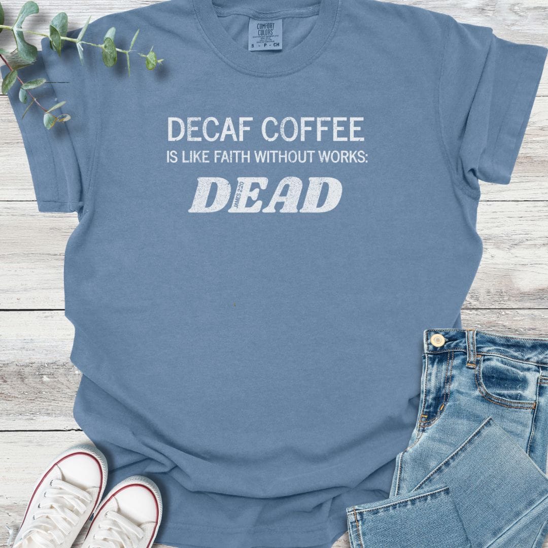 Decaf Faith T-shirt in Blue Jean - Christian graphic tee