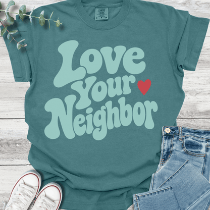 Neighborly Love T-Shirt - Christian graphic tee
