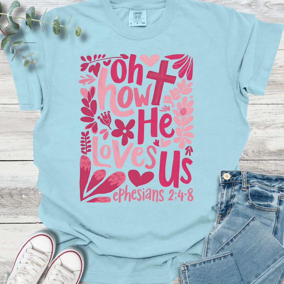 How He Loves T-Shirt