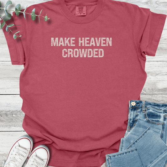 Make Heaven Crowded T-Shirt