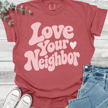 Neighborly Love T-Shirt - Christian graphic tee