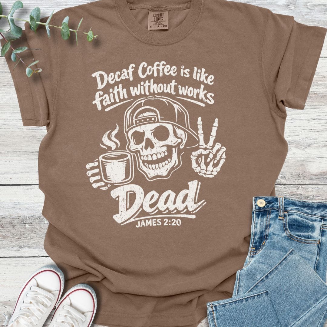 Dead As Decaf T-shirt in Espresso - Christian graphic tee