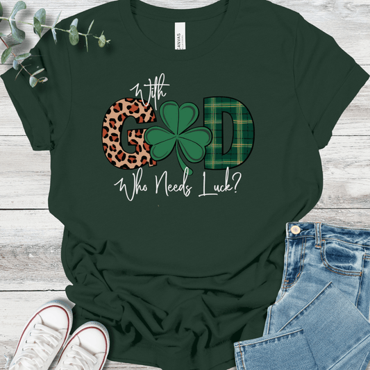 Who Needs Luck? T-Shirt