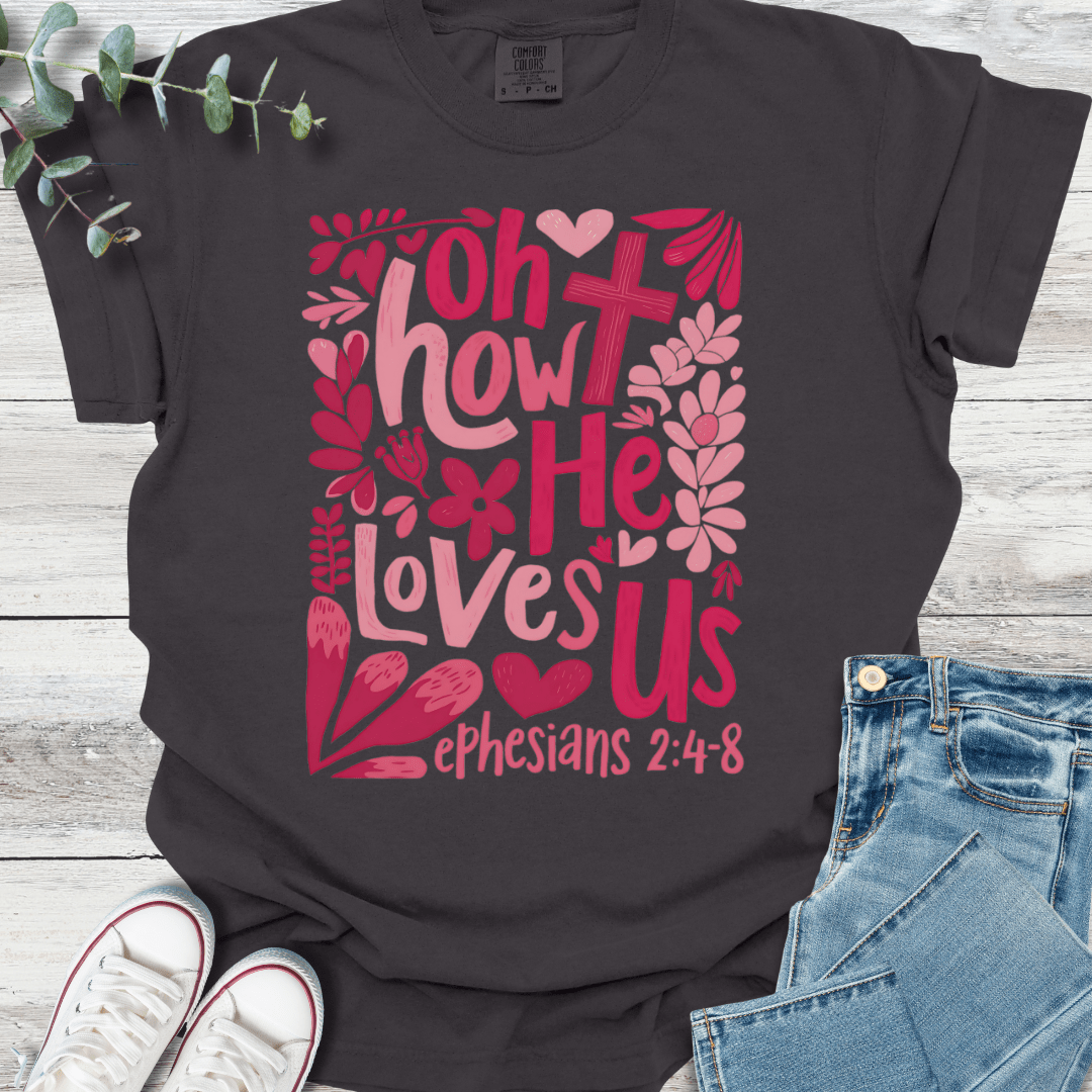 How He Loves T-Shirt
