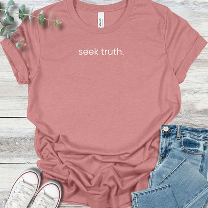 Seek Truth T-Shirt