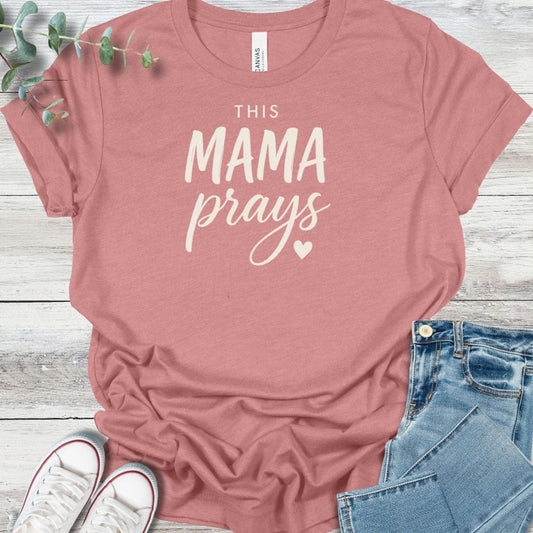 Mama Prays T-Shirt