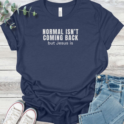 No More Normal T-Shirt - Christian graphic tee