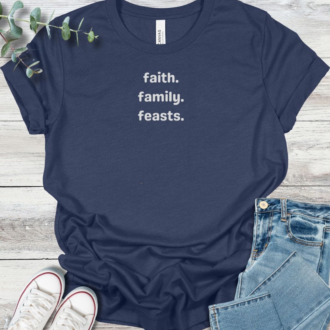 Faith Fam Feasts T-Shirt