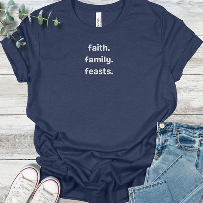 Faith Fam Feasts T-Shirt