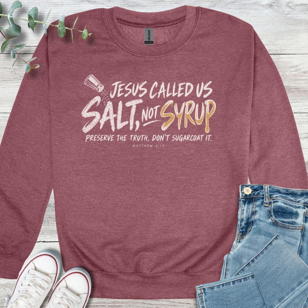Salt Not Syrup Sweatshirt - Christian graphic sweatshirt