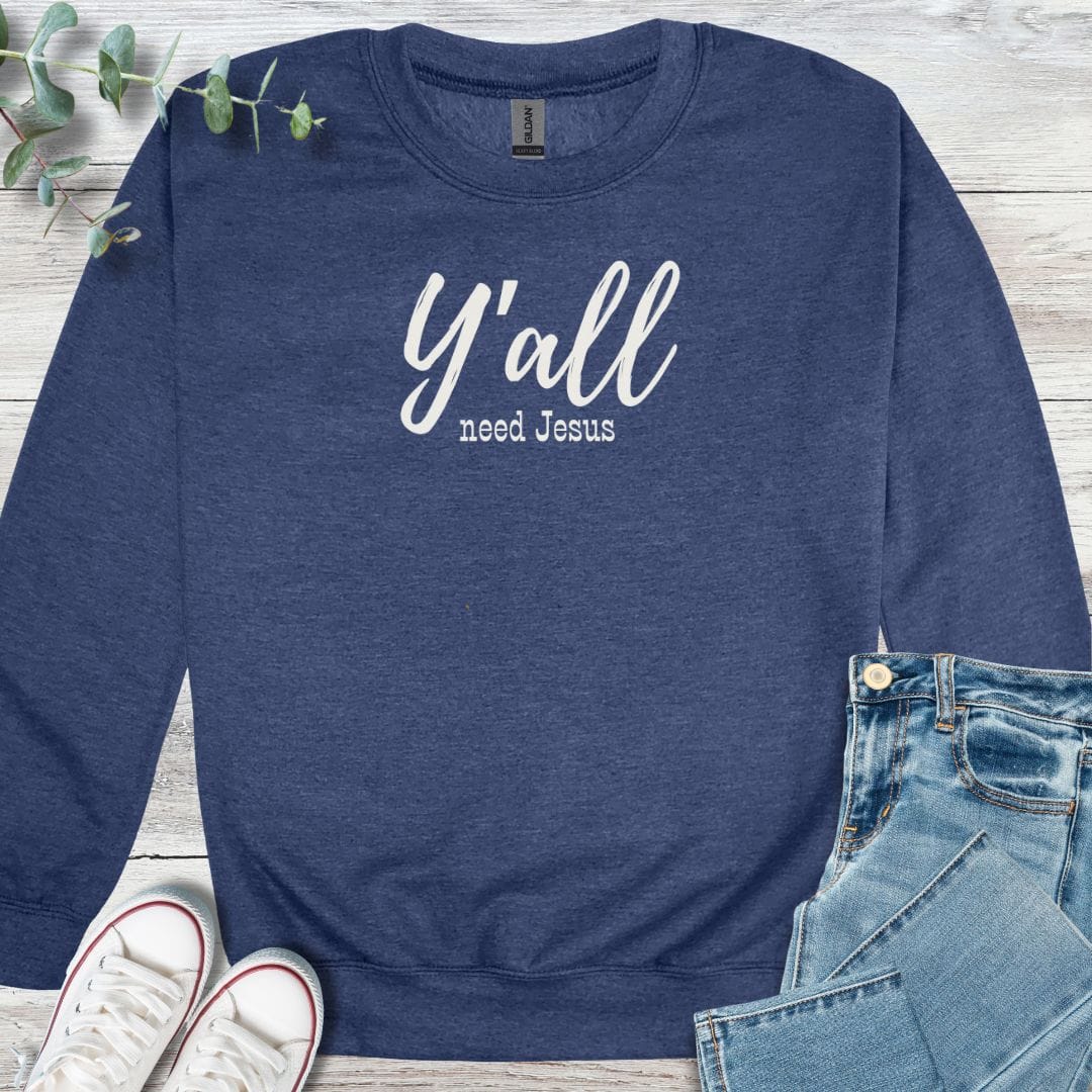 Y'all Need Sweatshirt in Heather Sport Dark Navy - Christian graphic sweatshirt
