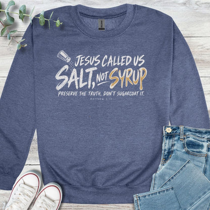 Salt Not Syrup Sweatshirt - Christian graphic sweatshirt
