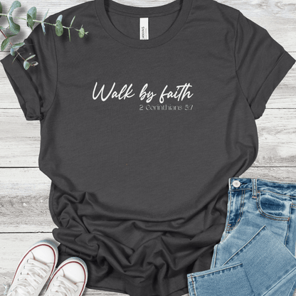 Walk By Faith T-Shirt