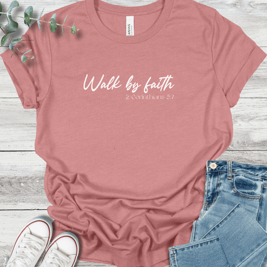 Walk By Faith T-Shirt