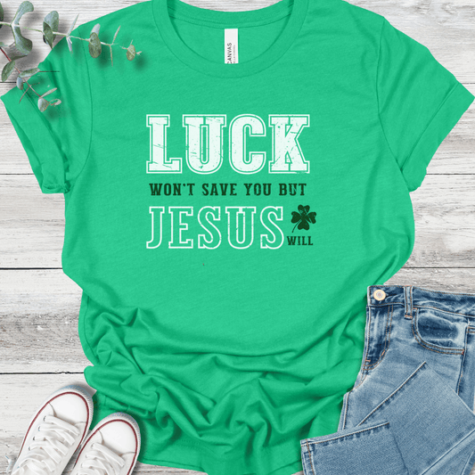 Luck Won't T-Shirt