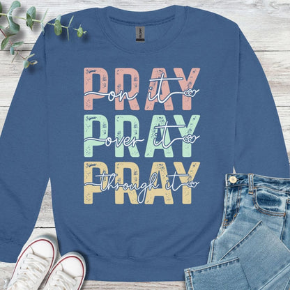 Pray Through It Sweatshirt