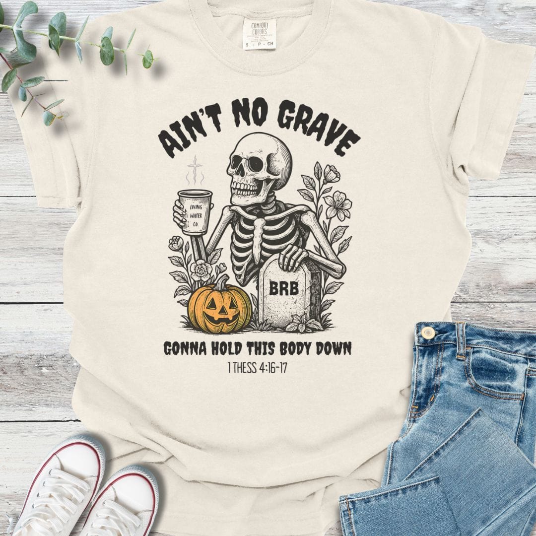 Ain't No Grave T-Shirt